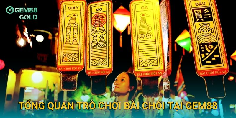 Tổng quan trò chơi Bài Chòi tại Gem88