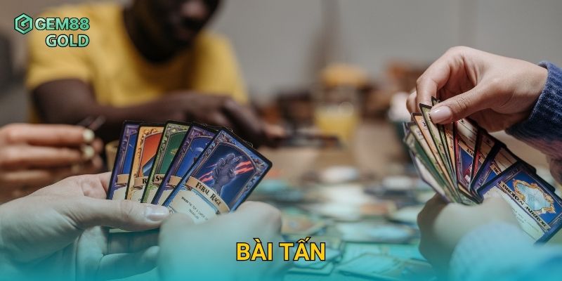 Bài Tấn Gem88 Và Mẹo Đánh Bài Thắng Lớn Cho Người Mới